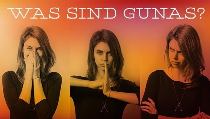 Was sind eigentlich Gunas?