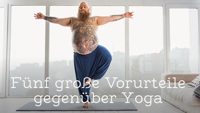Die fünf größten Vorurteile gegen Yoga