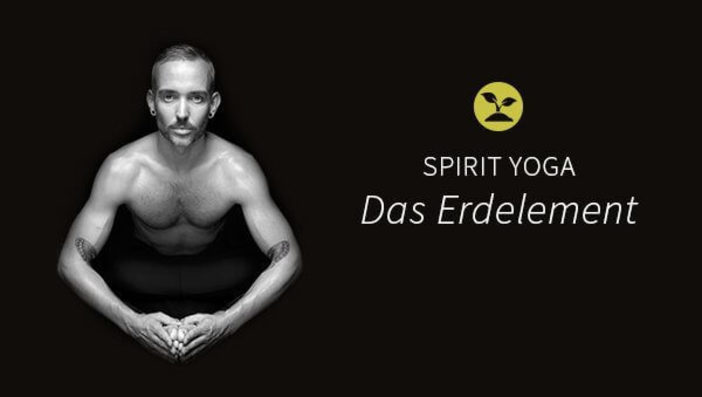 Spirit Yoga: Das Erdelement