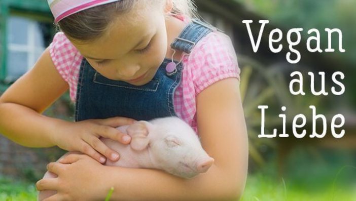 Vegan aus Liebe