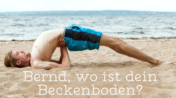 Bernd, wo ist dein Beckenboden?