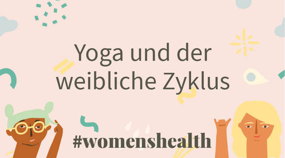 Yoga und der weibliche Zyklus