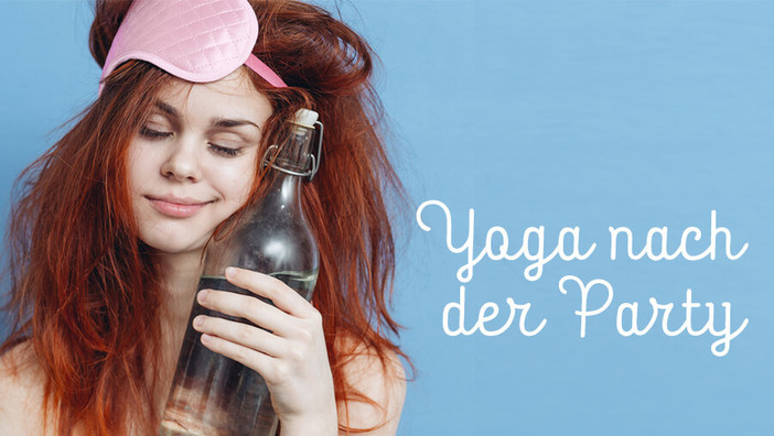 Yoga nach der Party: Das hilft gegen den Kater
