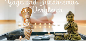 Yoga und Buddhismus: Ein Vergleich