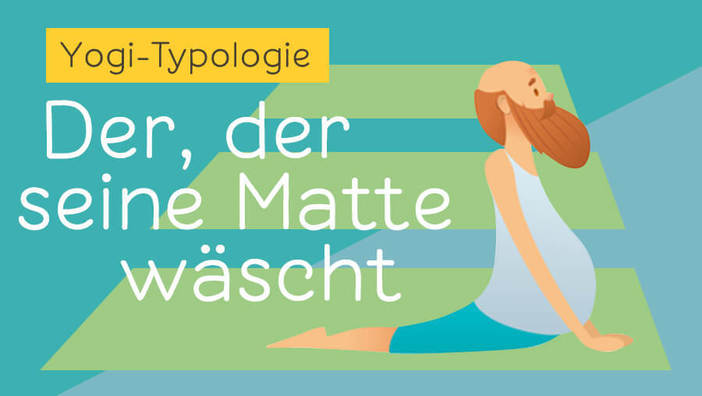 Typologie der Yogis: Der, der seine Matte wäscht