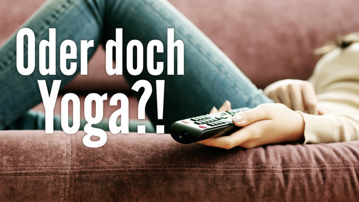 5 Gründe, warum du heute nicht Yoga machen kannst