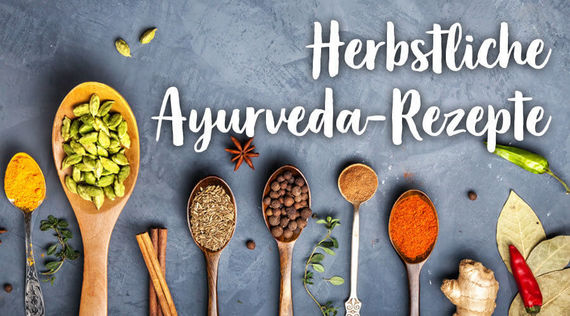 Leckere Ayurveda-Rezepte für herbstliche Tage