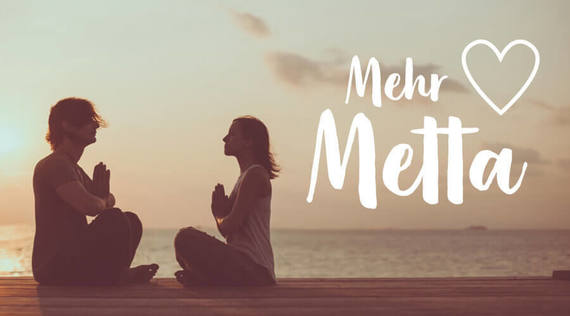 Metta-Meditation: Alles über die liebende Güte