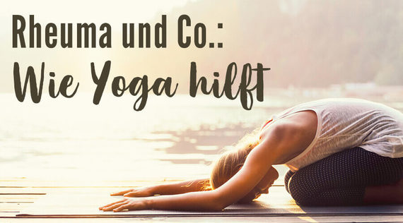 Rheuma, Arthrose, Gicht: Yoga hilft!