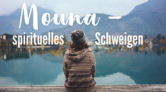 Mouna – spirituelles Schweigen