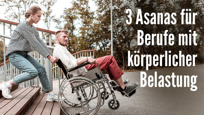 3 Asanas für Berufe mit körperlicher Belastung