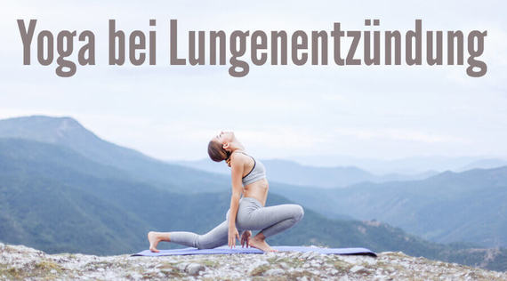 Für eine starke Lunge: Yoga bei Lungenentzündung
