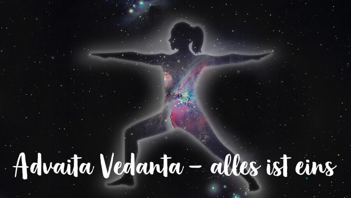 Einführung in die Advaita Vedanta: Alles ist eins
