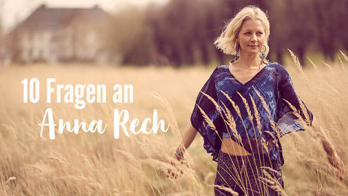 10 Fragen an Anna Rech