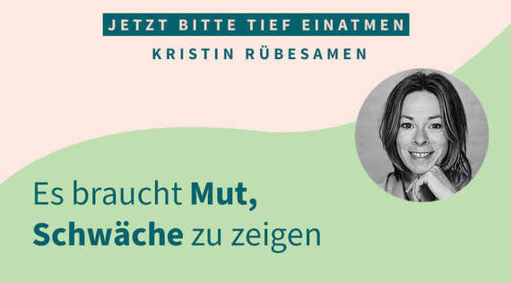 Es braucht Mut, Schwäche zu zeigen