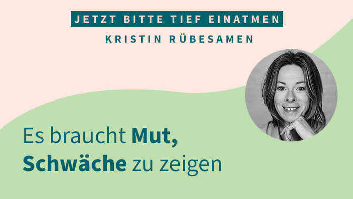 Es braucht Mut, Schwäche zu zeigen