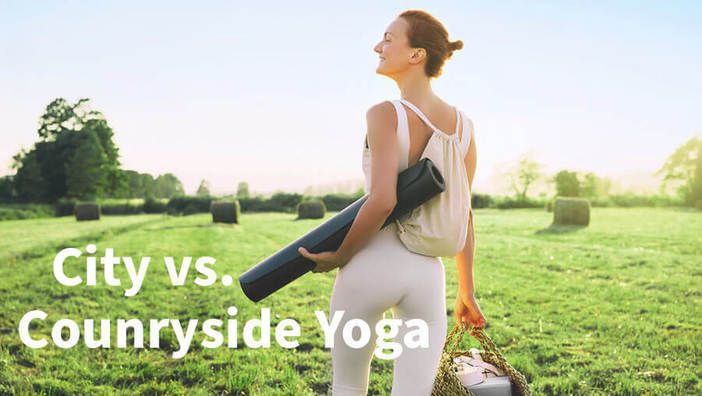 City Yoga vs. Yoga auf dem Land: Was ist besser?