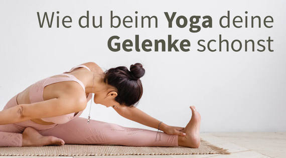 Wie du beim Yoga deine Gelenke schonst