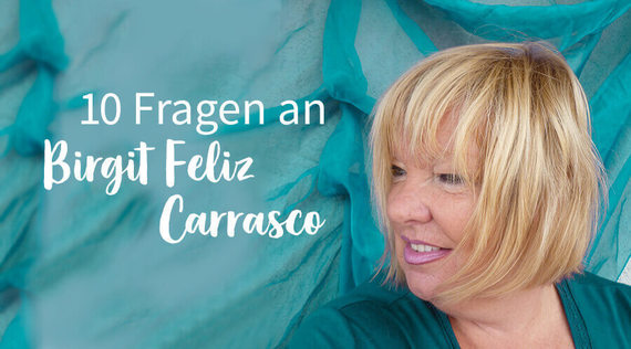 10 Fragen an Birgit Feliz Carrasco