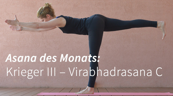 Asana des Monats: Virabhadrasana C – Krieger III