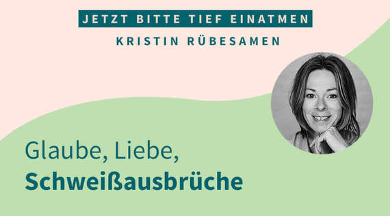 Glaube, Liebe, Schweißausbrüche