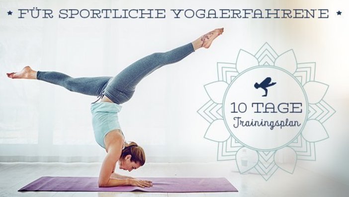 10-Tage-Trainingsplan für fortgeschrittene Yogis