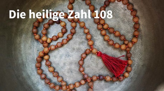 Die Zahl 108 und ihre spirituelle Bedeutung
