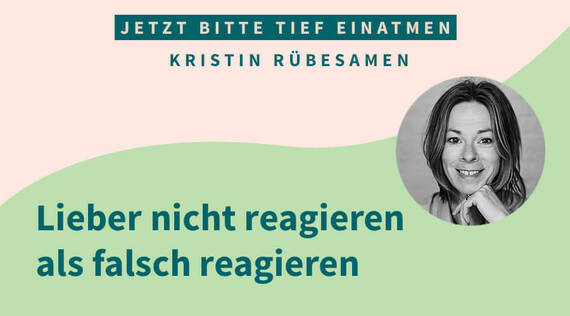 Lieber nicht reagieren als falsch reagieren