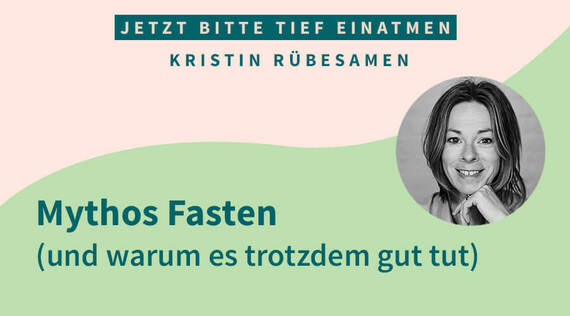 Mythos Fasten (und warum es trotzdem guttut)