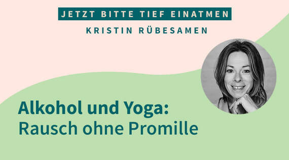 Alkohol und Yoga: Rausch ohne Promille