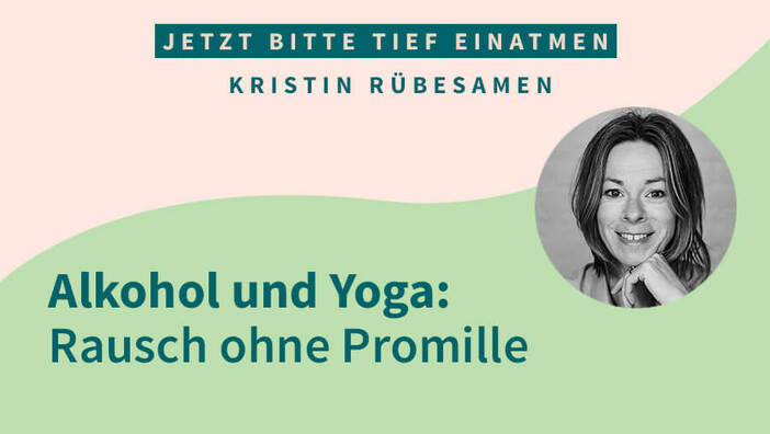 Alkohol und Yoga: Rausch ohne Promille