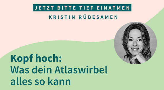 Kopf hoch: Was dein Atlaswirbel alles kann