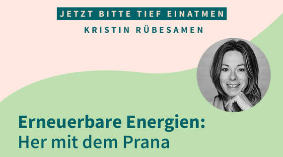 Erneuerbare Energien: Her mit dem Prana