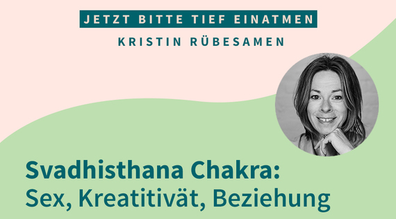 Sex, Kreatitivät, Beziehung: Svadhisthana Chakra