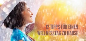 12 Tipps für einen Wellness-Tag zuhause
