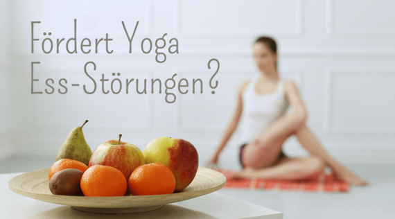Fördert Yoga Essstörungen?