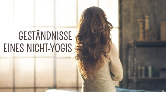 Geständnisse eines Nicht-Yogis