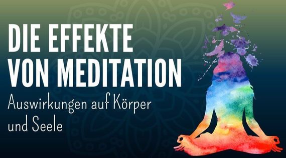 Die Effekte von Meditation auf Körper und Psyche