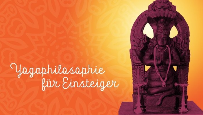 Yogaphilosophie und die wichtigsten Yogaschriften