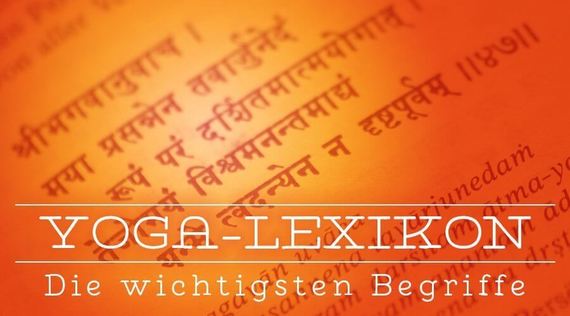 Das kleine Yoga-Lexikon – die wichtigsten Begriffe