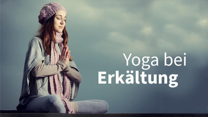 Hilft Yoga bei Erkältung? Tipps bei Schnupfen & Co