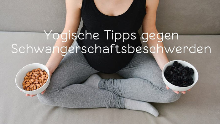 Yogische Tipps gegen Schwangerschaftsbeschwerden