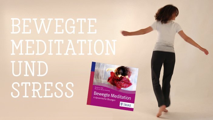 Bewegte Meditation gegen Stress