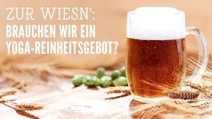 Brauchen wir ein Reinheitsgebot für Yoga?