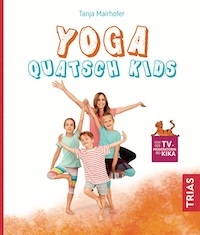 Tanja Mairhofer: Yoga Quatsch Kids