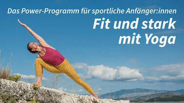 Yoga-Programm Fit und stark mit Yoga in 3 Wochen