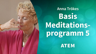 Yoga-Programm Das Anna Trökes Basis-Meditationsprogramm 5: Atem