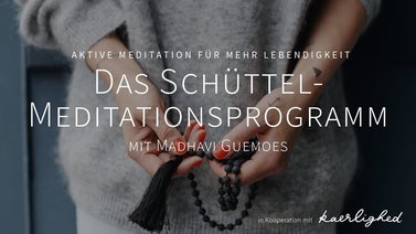 Yoga-Programm Schüttel-Meditationsprogramm mit Madhavi Guemoes