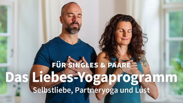 Yoga-Programm Das Liebes-Yogaprogramm – Selbstliebe, Partneryoga und Lust