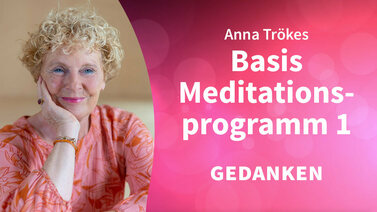 Yoga-Programm Das Anna Trökes Basis-Meditationsprogramm 1: Gedanken